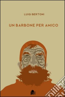 Un barbone per amico libro di Bertoni Luigi