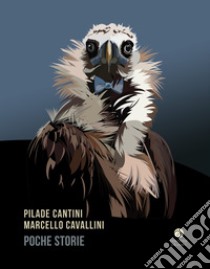 Poche storie libro di Cantini Pilade; Cavallini Marcello