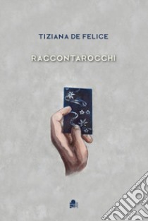 Raccontarocchi libro di De Felice Tiziana