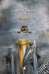 Smania libro di Giannini Lamberto