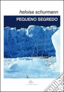 Pequeno segredo libro di Schurmann Heloisa