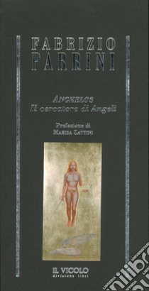 Anghelos. Il cercatore di angeli libro di Parrini Fabrizio