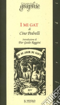 I mi gat libro di Pedrelli Cino