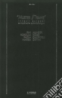 Muster. Innesti Europei-Trame. Europaische Anknupfungen. Ediz. bilingue libro di Aumeier Irmi; Klose Kordula; Campidelli Paola