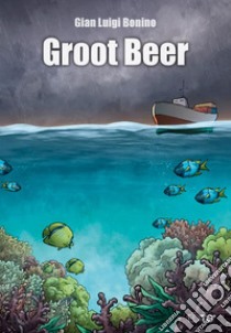 Groot Beer libro di Bonino Gian Luigi