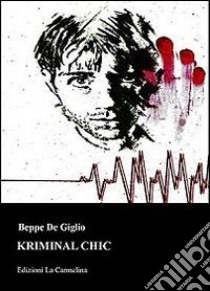 Kriminal chic libro di De Giglio Beppe