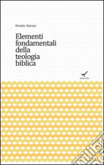 Elementi fondamentali della teologia biblica libro di Diprose Rinaldo