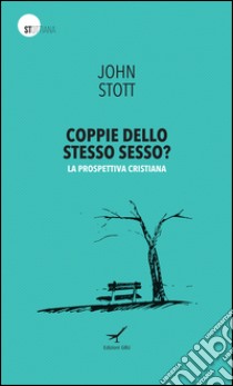 Coppie dello stesso sesso libro di Stott John R. W.