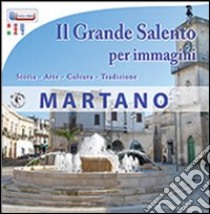 Il grande Salento per immagini. Martano. Storia, arte, cultura, tradizione. Ediz. illustrata libro di Orlando Serena; Candido P. (cur.)