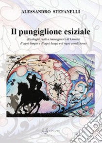 Il pungiglione esiziale libro di Stefanelli Alessandro