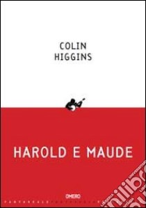 Harold e Maude libro di Higgins Colin