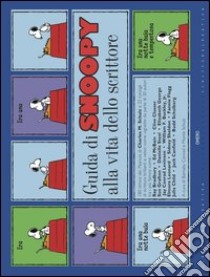 Guida di Snoopy alla vita dello scrittore libro di Schulz Charles M.; Barnaby C. (cur.); Schulz M. (cur.)