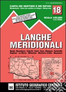 Carta n. 18 Langhe meridionali 1:50.000. Carta dei sentieri e dei rifugi libro