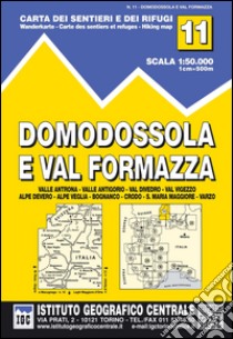 Carta n. 11 Domodossola e Val Formazza 1:50.000. Carta dei sentieri e dei rifugi libro