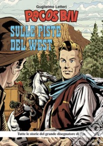 Pecos Bill. Sulle piste del West libro di Guarino R. (cur.)