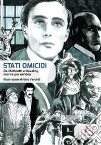 Stati omicidi. Da Matteotti a Navalny, morire per un'idea libro di Guarino R. (cur.); Cabulliese L. (cur.)