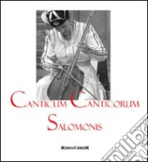 Canticum Canticorum Salomonis. Con CD Audio. Ediz. italiana e latina libro