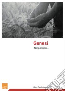 Genesi. Nel principio... libro di Aranzulla Gian Paolo