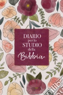 Diario per lo studio della Bibbia libro di Quattrini Artioli Emanuela