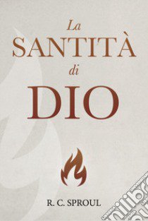 La santità di Dio libro di Sproul Robert C.