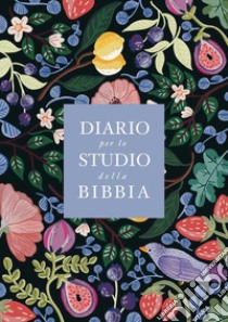 Diario per lo studio della Bibbia libro di Quattrini Artioli Emanuela