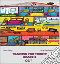 Training for trinity grade 2 libro di Atkins Diane; Marchiseppe Carla