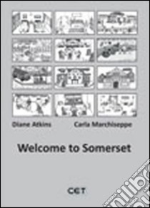 Welcome to Somerset libro di Atkins Diane; Marchiseppe Carla