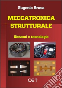 Meccanica strutturale. Sistemi e tecnologie libro di Brusa Eugenio