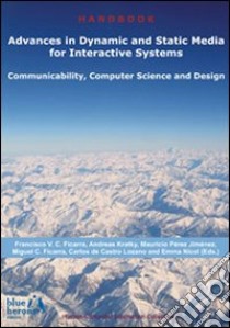 Advances in dynamic and static media for interactive systems. Communicability, computer science and design libro