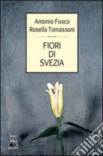 Gigli di Svezia libro di Fusco Antonio