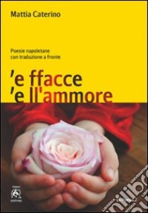 Facce e ll'amore (E) libro di Caterino Mattia