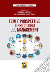 Temi e prospettive di psicologia del management libro di Amodio S. (cur.); Barattucci M. (cur.)