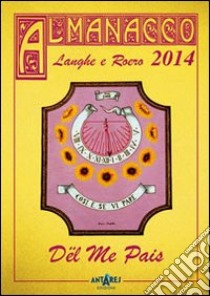 Almanacco delle Langhe e del Roero. Del me pais a libro di Boella Carla