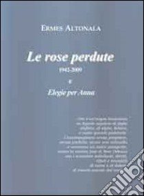 Le rose perdute libro di Masella Renato