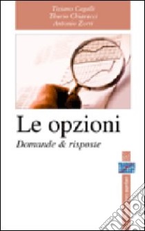 Le opzioni. Domande e risposte libro di Cagalli Tiziano; Chiavacci Thurio; Zorri Antonio