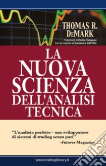 La nuova scienza dell'analisi tecnica libro di DeMark Thomas R.