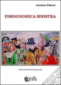 Fisiognomica sinistra libro di Paleari Anselmo