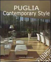 Puglia contemporary style. Ediz. illustrata libro