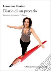 Diario di un precario libro di Nastasi Giovanna