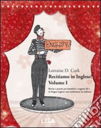 Recitiamo in inglese! Ediz. illustrata. Vol. 1 libro di Cork Lorraine D.