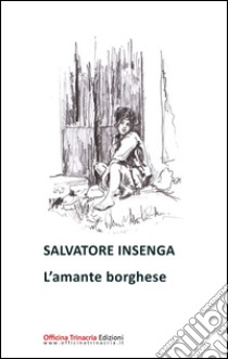 L'amante borghese libro di Insenga Salvatore