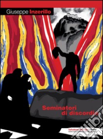 Seminatori di discordia libro di Inzerillo Giuseppe