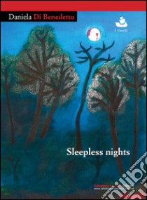 Sleepless nights libro di Di Benedetto Daniela