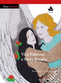 Viva Palermo e santa Rosalia libro di Favarò Sara