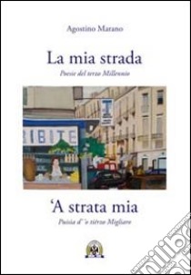 La mia strada. Poesie del terzo millennio libro di Marano Agostino