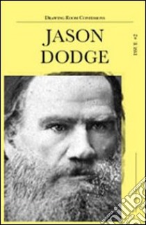 Drawing room confessions. Jason Dodge. Ediz. illustrata. Vol. 2 libro di Dodge Jason; Ribadeneira M. (cur.); Honoré V. (cur.)