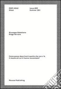 Giuseppe Gabellone, Diego Perrone. Come posso descriverti quello che non c'è, il mostro di cui ti hanno raccontato? Peep-Hole Sheet. Ediz. multilingue. Vol. 9 libro di Gabellone Giuseppe; Perrone Diego