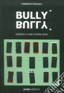 Bully bully libro di Stocola Federico; Rosa A. (cur.)