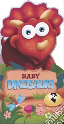 Baby dinosauri. Ediz. illustrata libro di Reasoner Charles E.