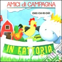 Amici di campagna. In fattoria. Avventure in 3D. Ediz. illustrata libro di Reasoner Charles E.